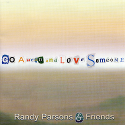 RANDY PARSONS - 'Go Ahead and Love Someone'