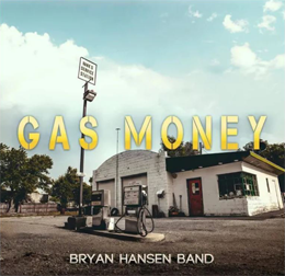 BRYAN HANSEN BAND - "Gas Money"