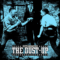 KEITH MONACCHIO - The Dust-Up