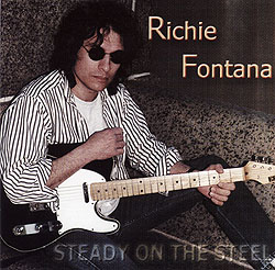 RICHIE FONTANA - 'Steady on the Steel'