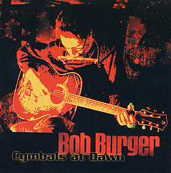 BOB BURGER - 'Cymbals at Dawn'