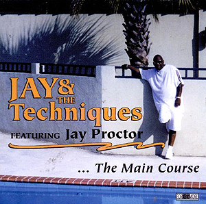 Jay & The Techniques - "The Main Course"