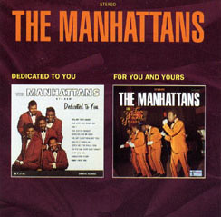 THE MANHATTANS - 'DEDICATED TO YOU'/'FOR YOU AND YOURS'