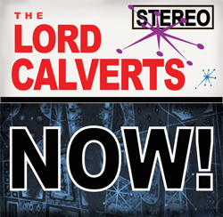 THE LORD CALVERTS - NOW!