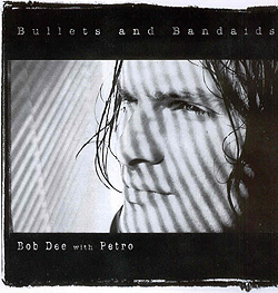 BOB DEE with PETRO - 'Bullets And Bandaids'
