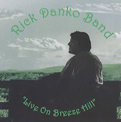 RICK DANKO BAND - 'Live on Breeze Hill'