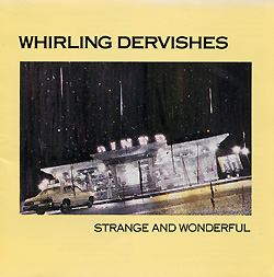 WHIRLING DERVISHES - 'Strange and Wonderful'