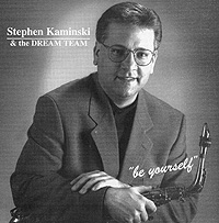 STEPHEN KAMINSKI & THE DREAM - "Be Yourself”