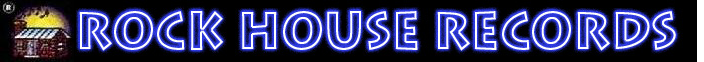 ROCK HOUSE RECORDS
